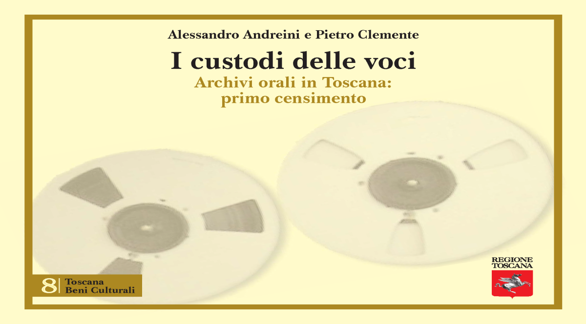 I Custodi delle Voci - Archivi Orali in Toscana - Primo Censimento - 2007 - Copertina